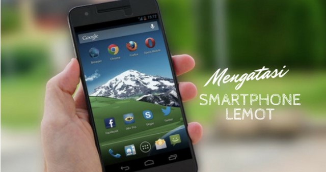 Penyebab Hp Android Lemot