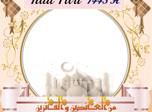 Aplikasi Idul Fitri 2022 - Twibbon Ucapan Hari Raya Idul Fitri Keren Dan Mudah